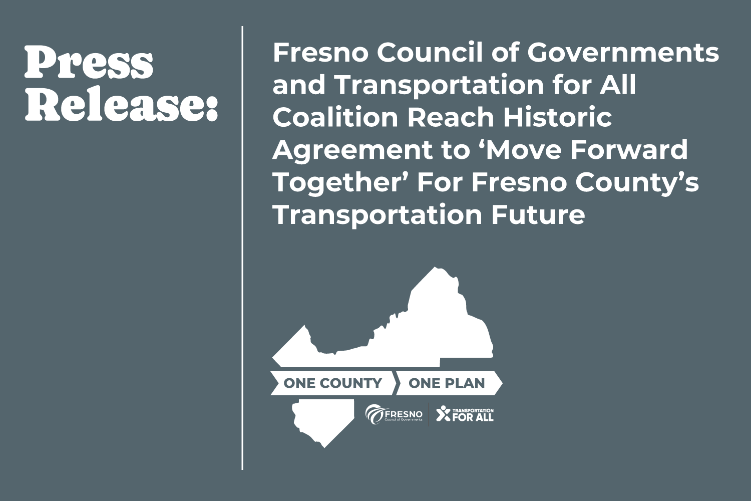 Press Release: Fresno Council of Governments and Transportation for All Coalition Reach Historic Agreement to ‘Move Forward Together’ For Fresno County’s Transportation Future